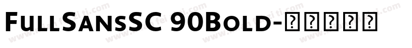 FullSansSC 90Bold字体转换